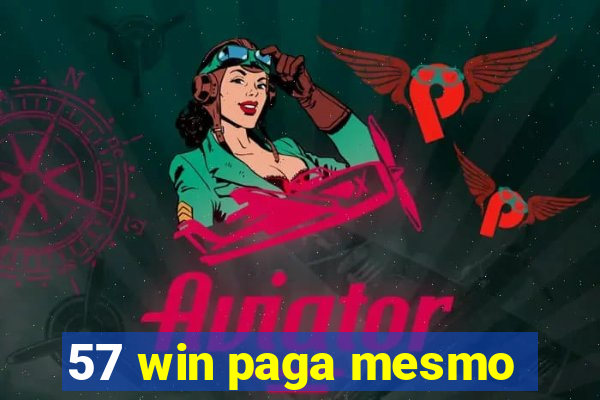 57 win paga mesmo