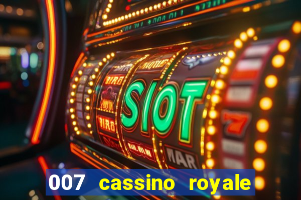 007 cassino royale filme completo dublado