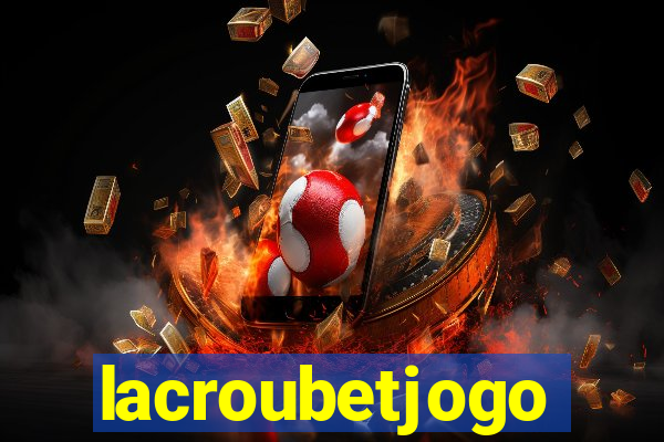 lacroubetjogo