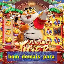bom demais para ser ignorado pdf