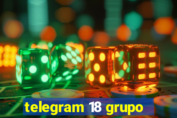 telegram 18 grupo