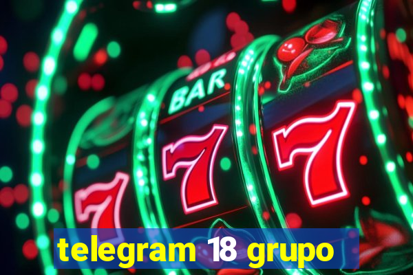 telegram 18 grupo