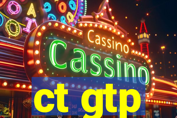 ct gtp
