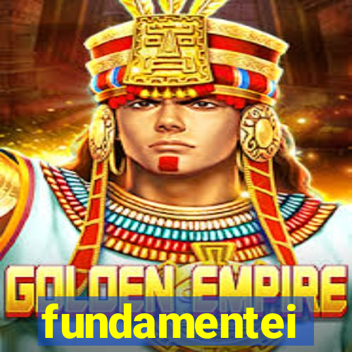 fundamentei