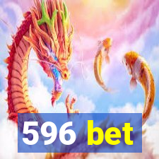 596 bet