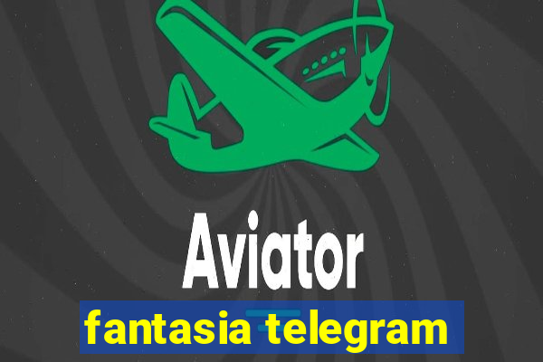 fantasia telegram