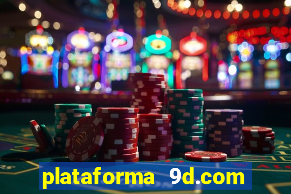 plataforma 9d.com é confiável
