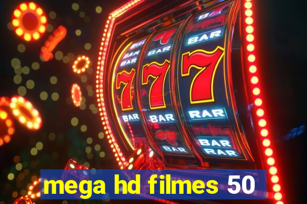 mega hd filmes 50