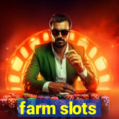 farm slots