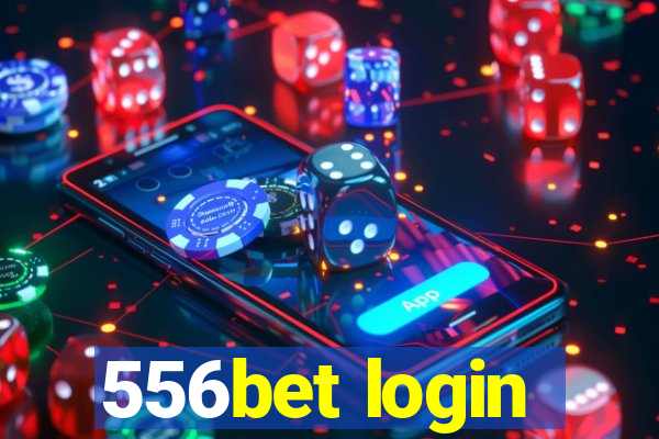 556bet login