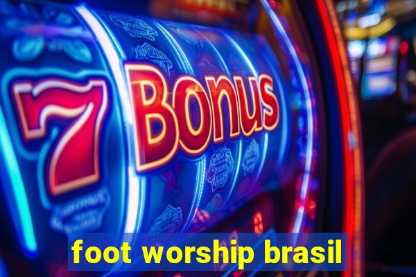 foot worship brasil