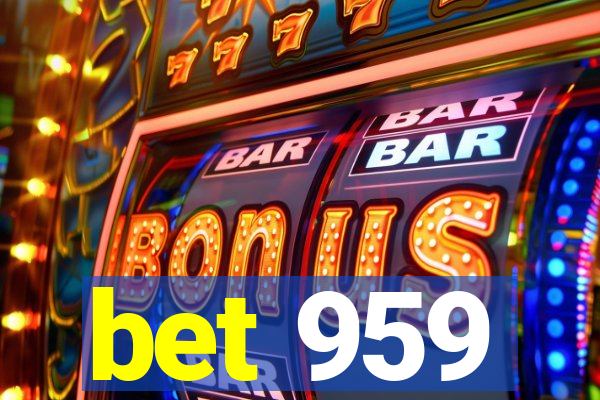 bet 959