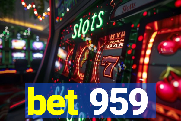 bet 959