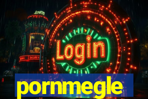 pornmegle