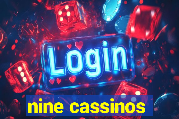 nine cassinos