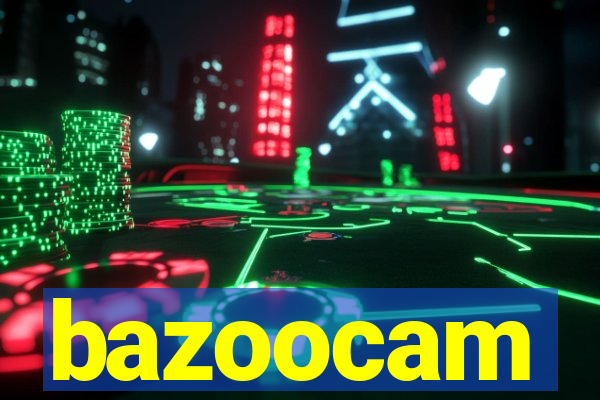 bazoocam