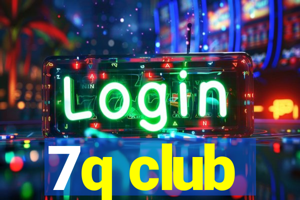 7q club