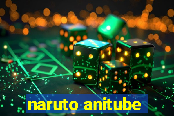 naruto anitube