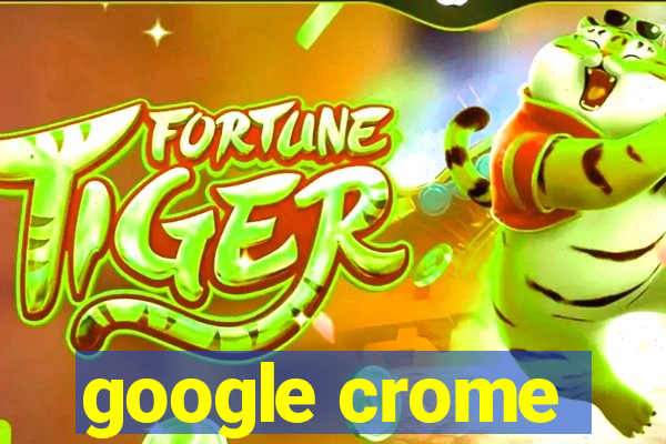 google crome