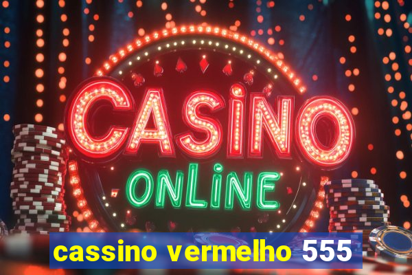 cassino vermelho 555