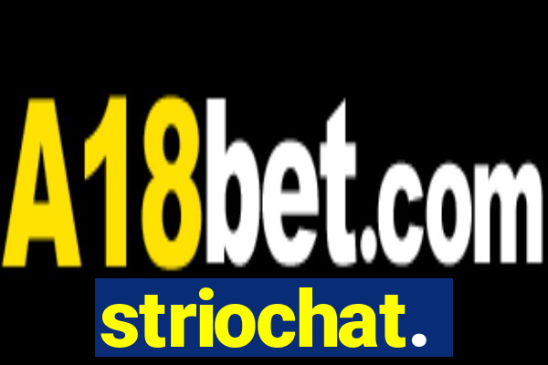 striochat.