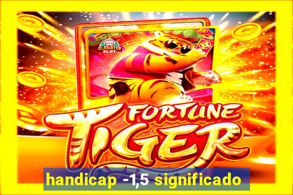 handicap -1,5 significado