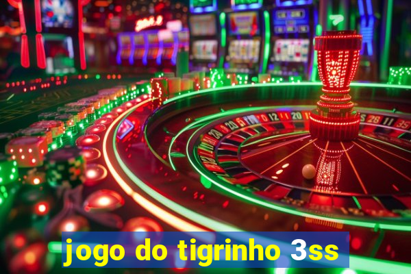 jogo do tigrinho 3ss