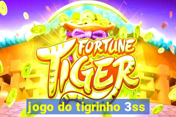 jogo do tigrinho 3ss