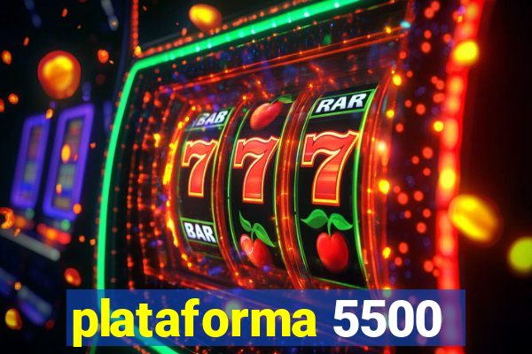 plataforma 5500