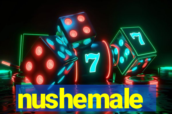 nushemale