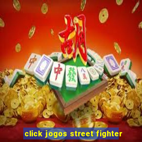 click jogos street fighter