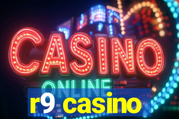 r9 casino