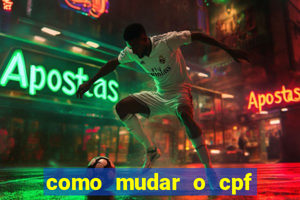 como mudar o cpf no jogo do tigre