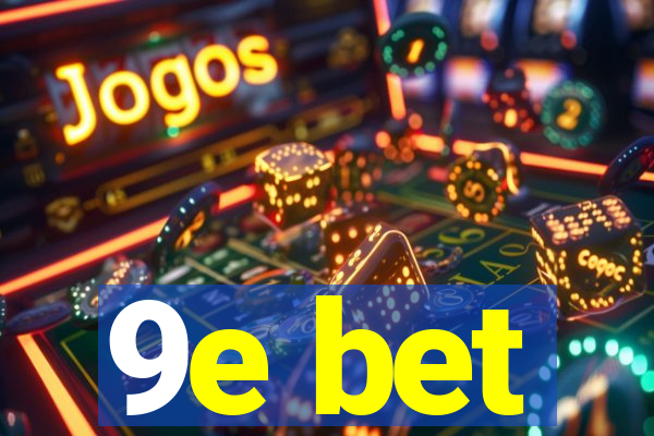 9e bet