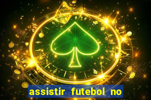 assistir futebol no premiere gratis