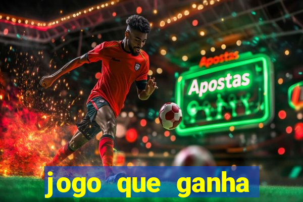 jogo que ganha dinheiro sem colocar dinheiro