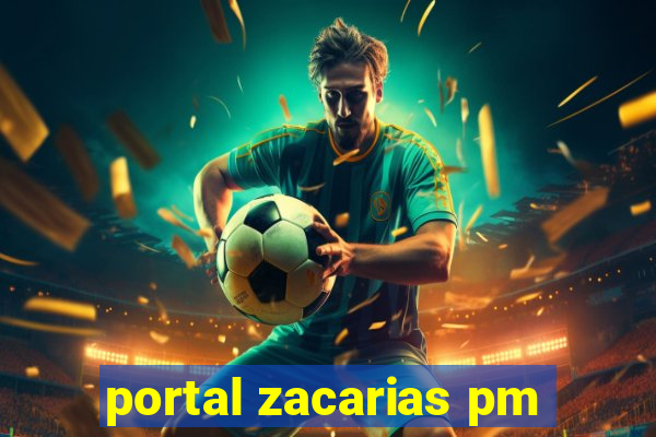 portal zacarias pm