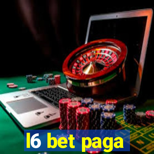 l6 bet paga