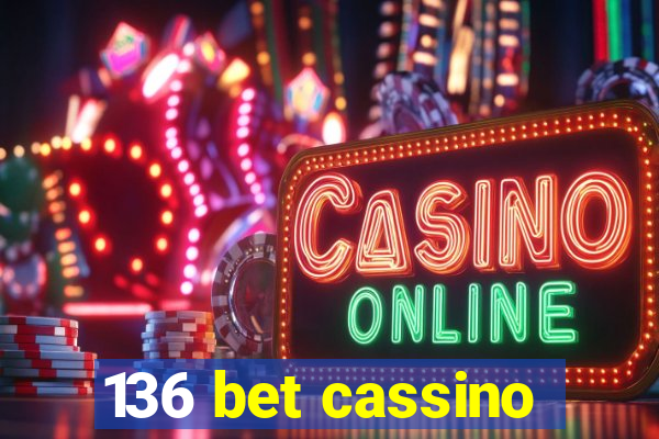 136 bet cassino