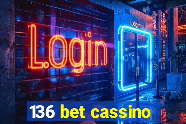 136 bet cassino
