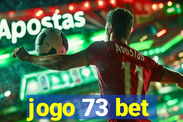jogo 73 bet