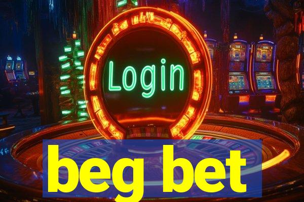 beg bet