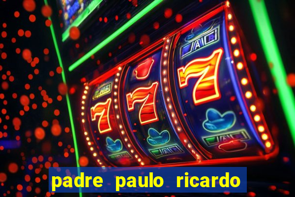 padre paulo ricardo cursos gratuitos