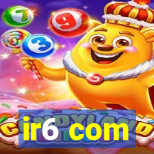 ir6 com