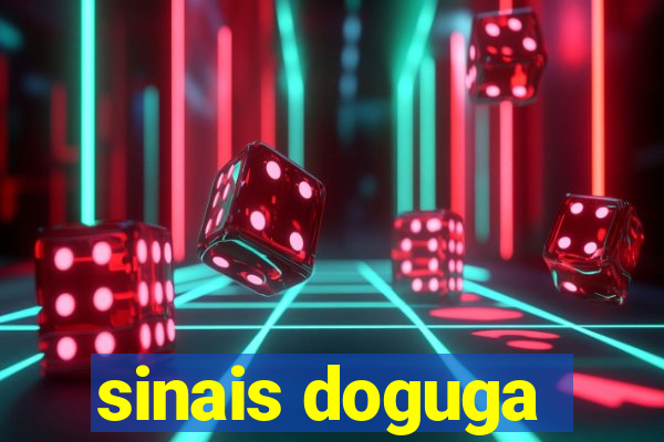 sinais doguga
