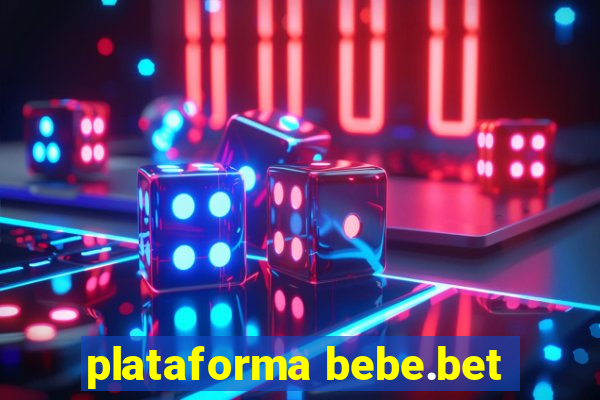 plataforma bebe.bet