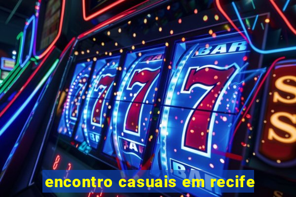 encontro casuais em recife