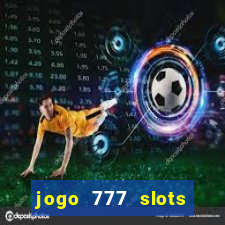 jogo 777 slots paga mesmo