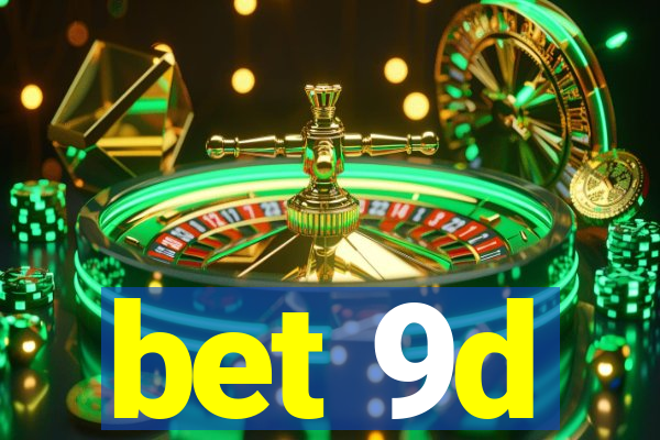bet 9d