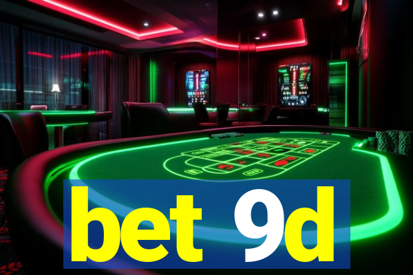 bet 9d